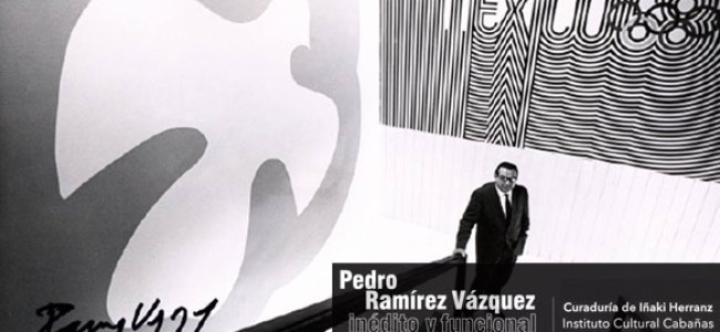 Exposición homenaje a Pedro Ramírez Vázquez en Instituto Cultural Cabañas en Guadalajara
