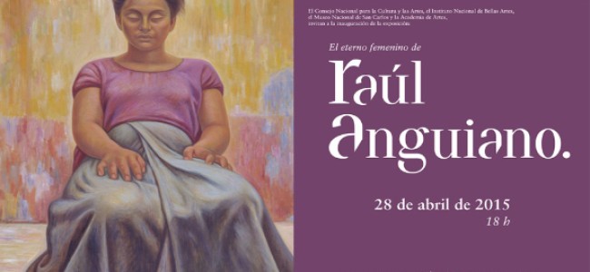 El eterno femenino de Raúl Anguiano /exposición hasta el próximo domingo