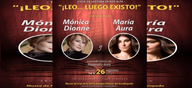 Leo…luego existo,  María Aura y Mónica Dionne leen textos de Alejandro Aura