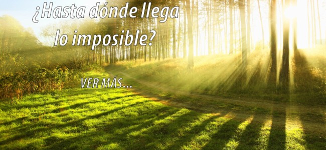 Lo imposible…